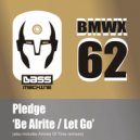 Pledge - Be Alrite (Arrows Of Time Remix)