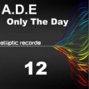 A.D.E - Only The Day (Poison Dwarf Remix)