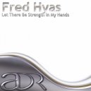 Fred Hyas - Let There Be Strength In My Hands (YuraNN Remix)