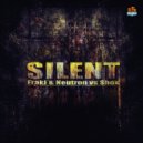 Fraki & Neutron vs Shox - Silent