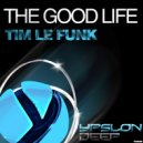 Tim Le Funk - The Good Life (Mark Tha House Remix)