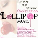 Tonyjay feat. Robeeo - Can't Let Go