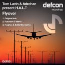 Tom Lavin & AdRohan present H.A.L.T. - Flyover (Hughes & Ballantine Remix)