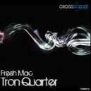 Fresh Mac - Tron Quarter