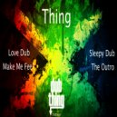 Thing - The Outro