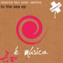 Moorea Blur Pres. Sective - Waiting For Sunrise (Original Mix)