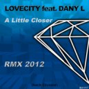 Lovecity Feat. Dany L - A Little Closer (Medicci & 2Minds Radio Remix)