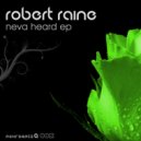 Robert Raine - Neva Heard
