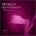 Tim Kelly - Near The Surface