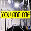 Tony House - You & Me (Arkadiusz-S Remix)