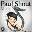 Paul Shout - Music (Raul De La Orza Remix)