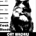 Freak Blonde - Cat Whores
