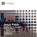 Jesus Pablo - Walking In Austin (Ruthit Remix Remix)