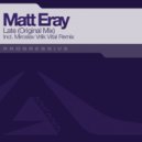 Matt Eray - Late (Miroslav Vrlik Vital Remix)