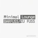 Minimal Lounge - Zu Fuss (Original Mix)