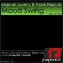 Manuel Juvera & Frank Rescob - Mood Swing (Club Mix)
