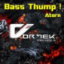 Atorn - Bass Thump ! (Isaac Swess Remix)