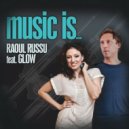 Raoul Russu feat Glow - Music Is (Rashah Petrovici Remix)