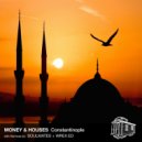 Money & Houses - Constantinople (Wrex Ed Rmx)