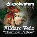 Marc Vedo - Chemical Fatboy (Radio Edit)