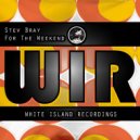 Stev Bray - For The Weekend (Original Mix)
