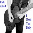 Fadi Awad & Hovvo - I Need You Baby