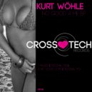 Kurt Wohle - No Good 4 Me