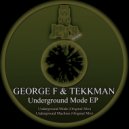 George F & Tekkman - Underground Mode