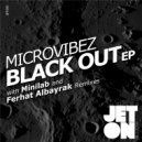 Microvibez - Black Out (Minilab Remix)