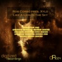 Rob Corbo pres. Xylo - Like A Lion In The Sky (Simon Ross Remix)