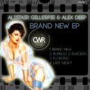 Alistair Gillespie & Alex Deep - Last Night (Original Mix)