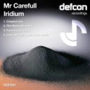 Mr Carefull - Iridium (Phil Metcalfe Remix)
