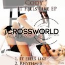 Cody (UK) - It Feels Like