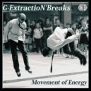 G-ExtractioN'Breaks - Movement of Energy