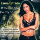 Laura Estrada - If You Wanna Be My Only (Marco Bolla Deep Mix)