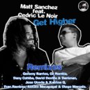 Matt Sanchez feat. Cedric Le Noir - Get Higher (Aldwin Macapagal & Diego Marcelo Dub Mix)