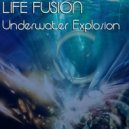 Life Fusion - Underwater Explosion