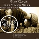 Tom Davis feat Junior Bear - She Loves Me Not (Original Mix)
