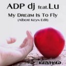 AdP dj Feat. LU - My Dream Is To Fly