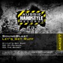 Soundblast - Lets Get Ruff (Original Mix)