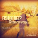 Fish Go Deep - Runaway (Andreas Saag Remix)