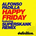 Alfonso Padilla - Happy Friday (Superskank Remix)
