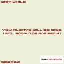 Wait While - You Always Will Be Mine (Ronald de Foe Remix)