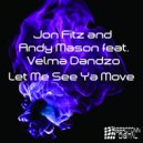 Jon Fitz & Andy Mason feat. Velma Dandzo - Let Me See Ya Move (Matt Weeks Remix)