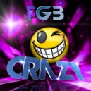 FGB - Crazy Song