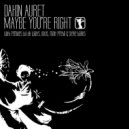 Dakin Auret - Maybe You\'re Right (Steve Banks Remix)