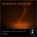 DJ Shiva, Adam Jay - Language of the Unheard (Original Mix)