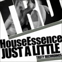 HouseEssence - Just A Little