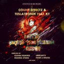 Count Effectz & Teslatronik Feat KT - Let\'s Bring The House Down (Ben Wasted Remix)