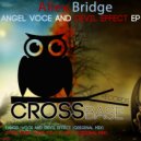 Allex Bridge - Angel Voce & Devil Effect